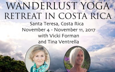 Wanderlust Yoga Retreat in Costa Rica with Vicki Forman & Tina Ventrella
