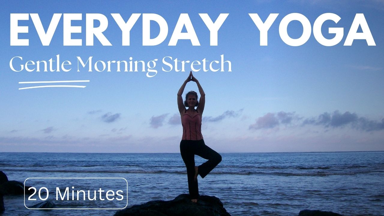 20 Minute EveryDay Yoga: Gentle Yoga Stretch for Morning